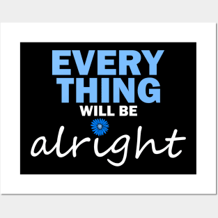 Everything will be alright Posters and Art